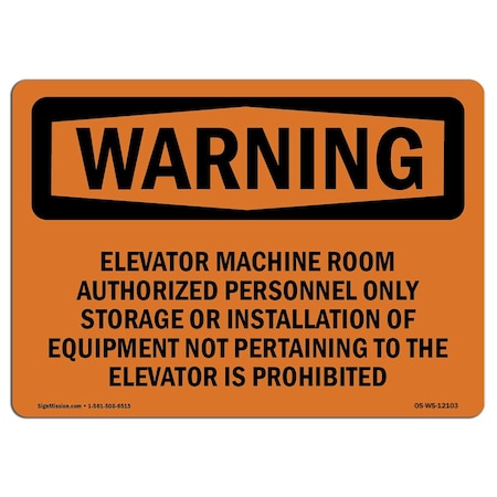 Signmission OSHA Sign, 10" Height, 14" Width, Aluminum, Elevator Machine Room Authorized Personnel, Landscape OS-WS-A-1014-L-12103